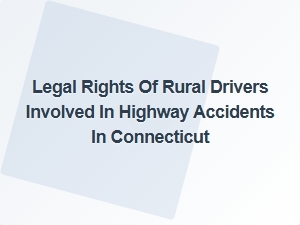 Understanding Injury Compensation for Rural Drivers in Connecticut