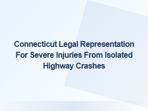 Connecticut Legal Help for Rural Highway Crash Injuries